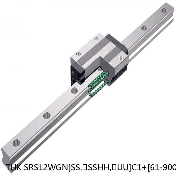 SRS12WGN[SS,​SSHH,​UU]C1+[61-900/1]LM THK Miniature Linear Guide Full Ball SRS-G Accuracy and Preload Selectable