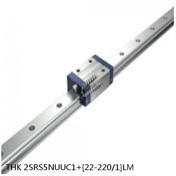 2SRS5NUUC1+[22-220/1]LM THK Miniature Linear Guide Caged Ball SRS Series