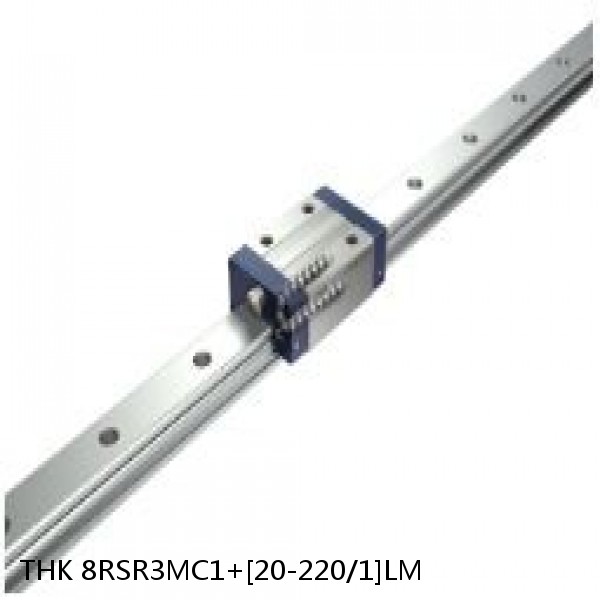 8RSR3MC1+[20-220/1]LM THK Miniature Linear Guide Full Ball RSR Series