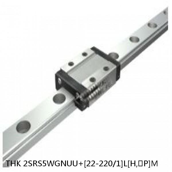2SRS5WGNUU+[22-220/1]L[H,​P]M THK Miniature Linear Guide Full Ball SRS-G Accuracy and Preload Selectable